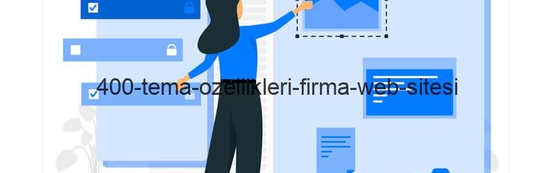 400 Tema Özellikli Firma Web Sitesi